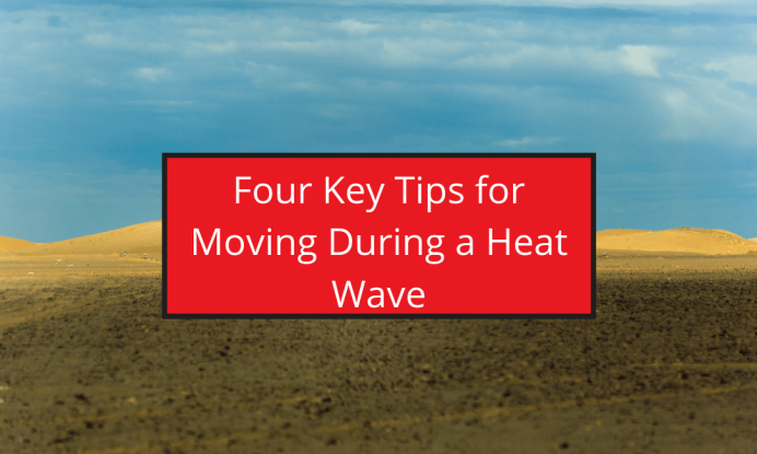 Four Tips When Moving During A Heat Wave