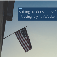 5 Things To Consider Before Moving July 4th Weekend